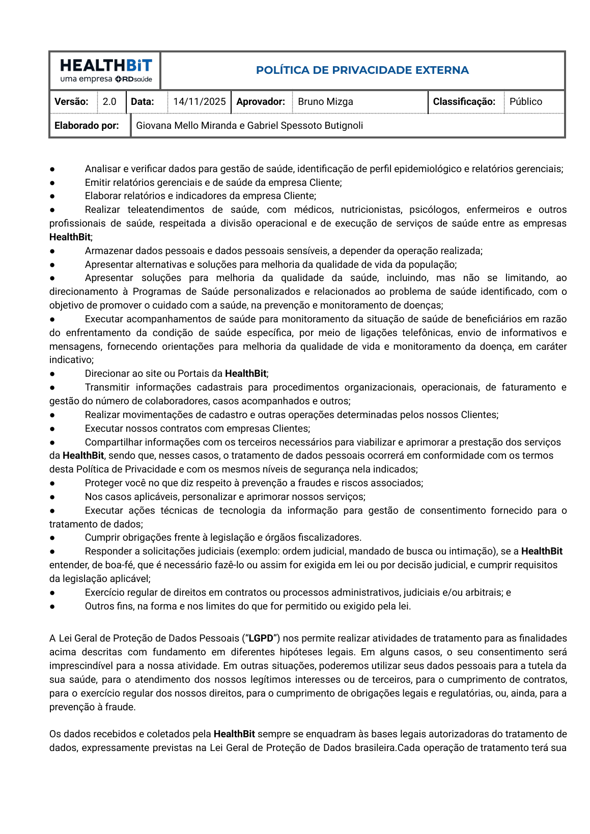 A política preservada lista finalidades como gestão, monitoramento, prevenção a fraudes e compartilhamentos necessários.